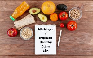 Mách bạn 7 Thực Đơn Healthy Giảm Cân